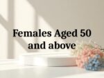 Females Aged 50 and above
