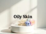Oily Skin