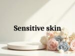 Sensitive skin