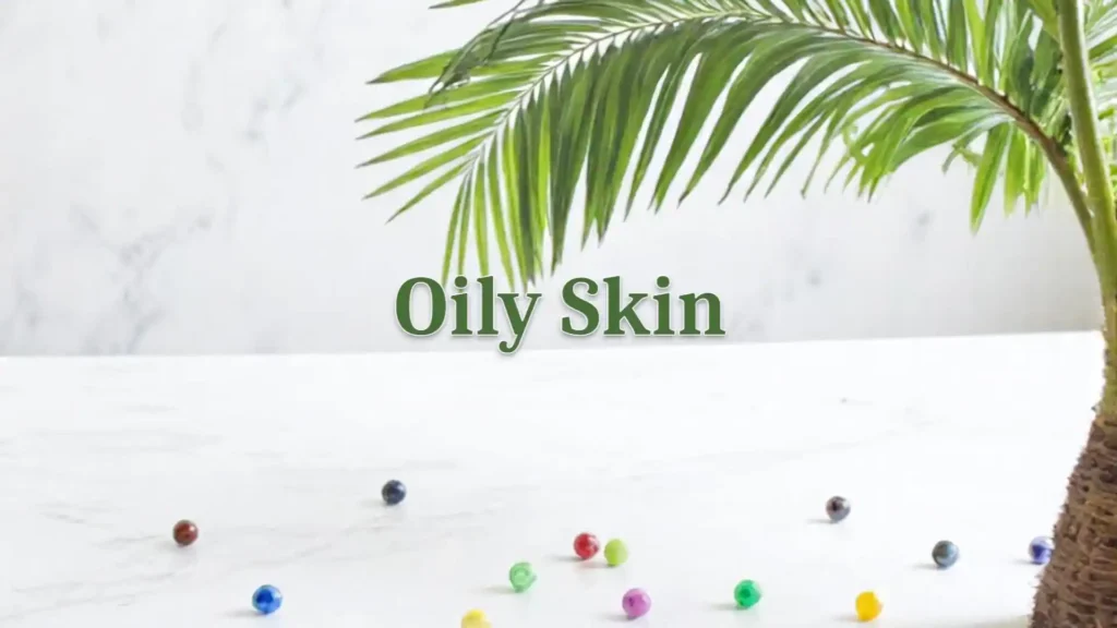 Oily skin Oily skin
